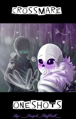 Crossmare Oneshots uwu