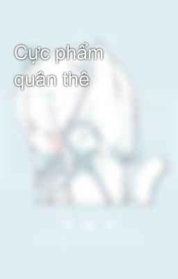 Cực phẩm quân thê