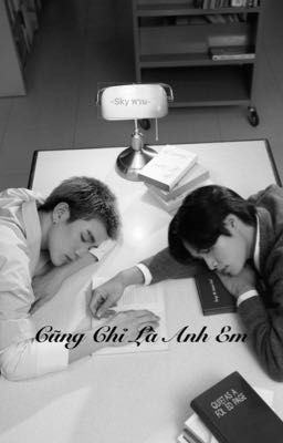 Cũng Chỉ Là Anh Em..
