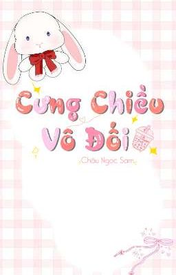 Cưng Chiều Vô Đối 