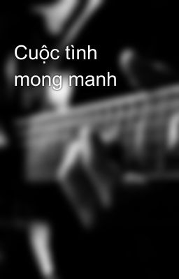 Cuộc tình mong manh