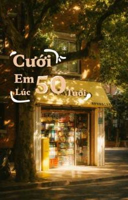 Cưới Em Lúc 50 Tuổi