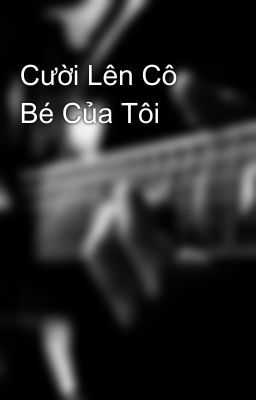 Cười Lên Cô Bé Của Tôi