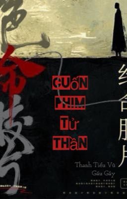 Cuốn Phim Tử Thần [edit] - Thanh Tiểu Vũ