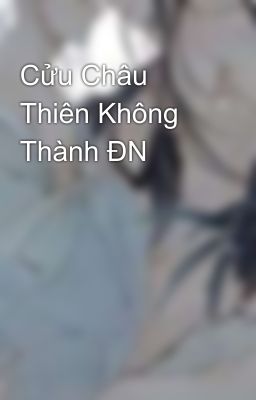 Cửu Châu Thiên Không Thành ĐN