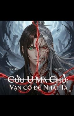 Cửu U Ma Chủ: Vạn Cổ Đệ Nhất Tà