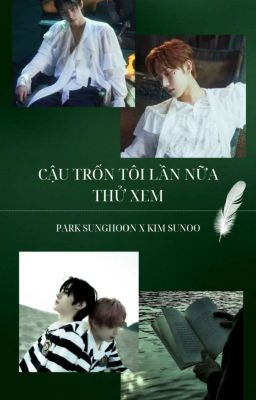 [ CV ] Cậu Trốn Tôi Lần Nữa Thử Xem ( Sunsun )