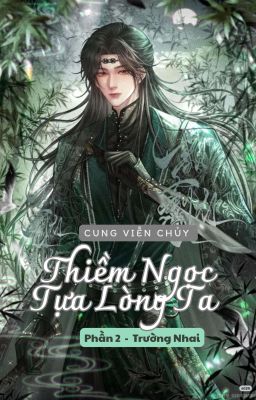 [CVC] Thiềm Ngọc Tựa Lòng Ta 2 - Trường Nhai