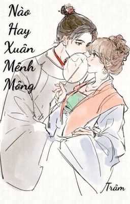 [Dã Sử Việt] Nào Hay Xuân Mênh Mông