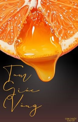 [Đa Vũ Chụ] Tam Giác Vàng