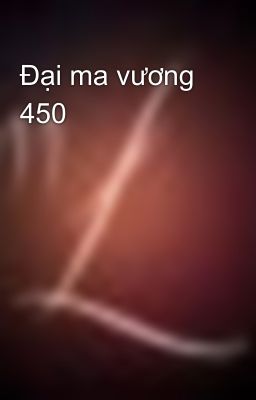 Đại ma vương 450