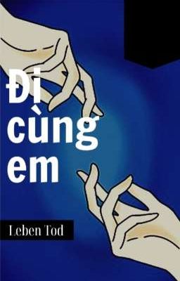 [ Đam mỹ] Đi cùng em 