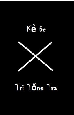 [Đam mỹ/Drop] Kẻ ác