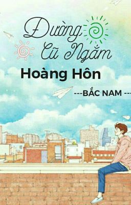 Đam Mỹ || Đường Cũ Ngắm Hoàng Hôn - Bắc Nam