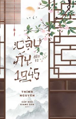 [ĐAM MỸ/FULL] Cậu ấy đến từ 1945 - Thính Nguyên