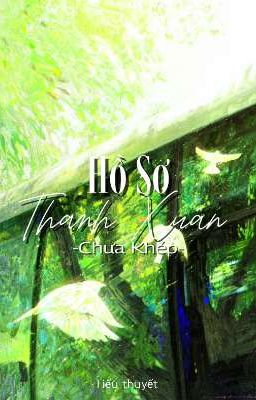 [Đam Mỹ] Hồ Sơ Thanh Xuân Chưa Khép