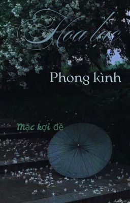 [ Đam Mỹ ] Hoa Lạc Phong Kình 