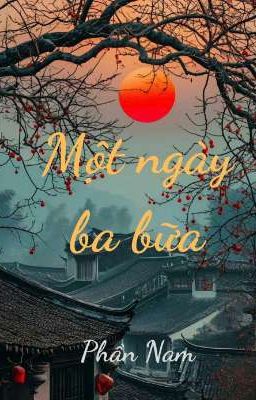 (Đam mỹ) Một ngày ba bữa (农野三餐) - Phần Nam