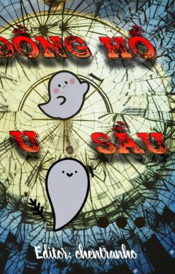 [ ĐAM MỸ NGƯỜI QUỶ ] Đồng Hồ U Sầu