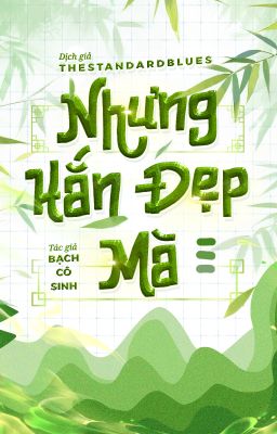 [đam] nhưng hắn đẹp mà - bạch cô sinh
