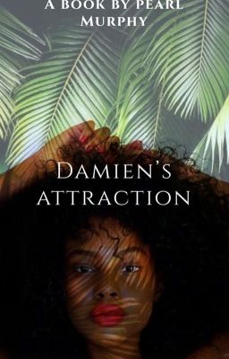 Damien's attraction
