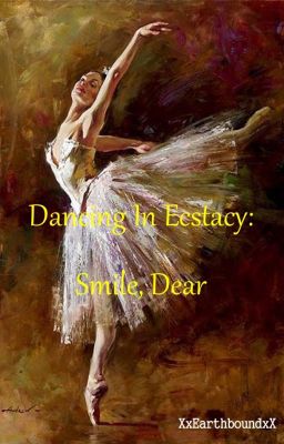 Dancing In Ecstacy: Smile, Dear
