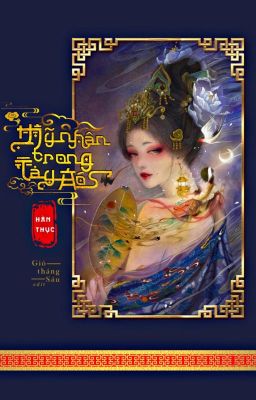 [ĐANG EDIT] Mỹ nhân trong tay áo - Hàn Thục