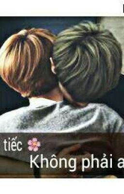 Đáng tiếc.. không phải anh ( ChanBaek/Edit/Longfic)