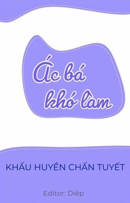 [Đang tiến hành] Ác bá khó làm