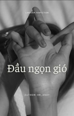 Đầu ngọn gió [LingOrm]