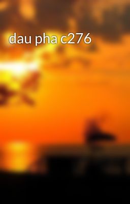 dau pha c276