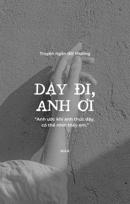 Dậy đi, anh ơi