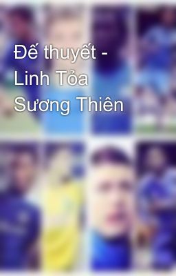 Đế thuyết - Linh Tỏa Sương Thiên