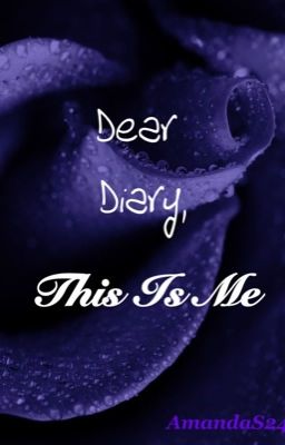 Dear Diary, This Is Me
