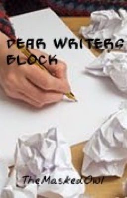 Dear Writers Block