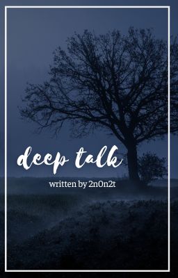 deep talk