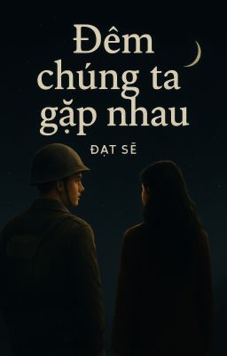 Đêm chúng ta gặp nhau - Đạt Sẽ