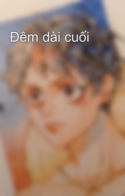 Đêm dài cuối