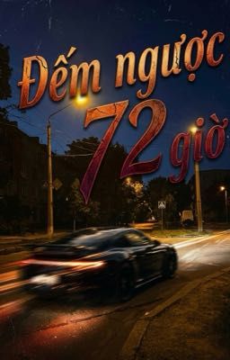 Đếm ngược 72 giờ