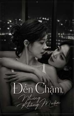 Đến Chậm, Nhưng Không Muộn