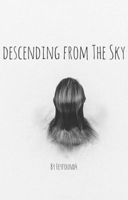 Descending from the sky