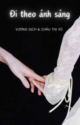 Đi Theo Ánh Sáng| Thi Tình Hoạ Dịch