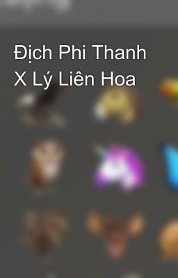 Địch Phi Thanh X Lý Liên Hoa