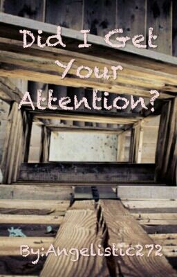 Did I Get Your Attention?