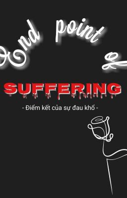 Điểm kết của sự đau khổ- End Point Of Suffering.