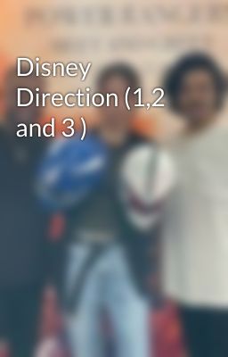 Disney Direction (1,2 and 3 )