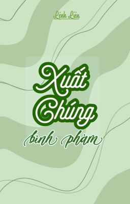 [ĐM- ABO] Xuất Chúng Và Bình Phàm 