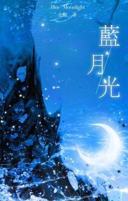 [ĐM] Ánh Trăng Xanh | Dư Trình
