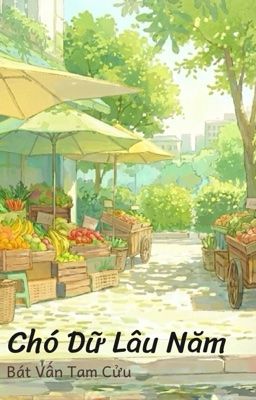 [ĐM] Chó Dữ Lâu Năm