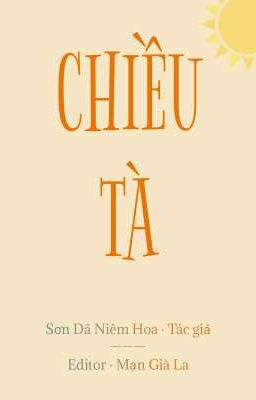 [ĐM · Edit] Chiều tà - Sơn Dã Niêm Hoa